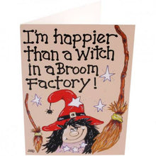 Load image into Gallery viewer, Greeting card -  Happier than a witch in a broom factory

