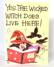 Load image into Gallery viewer, Greeting card -  Yes.. The wicked witch does live here!
