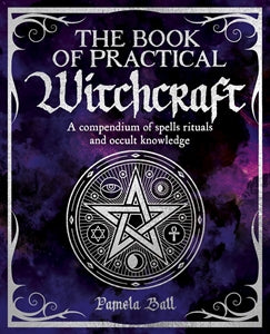 Book - The book of practical witchcraft - Pamela Ball (The Mystic Arts Handbooks)