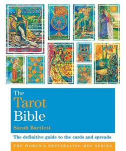 Tarot bible - The Definitive Guide to the Cards and Spreads by Sarah Bartlett